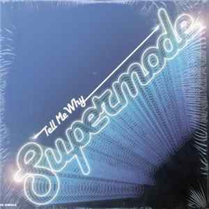 Supermode - Tell Me Why Mp3