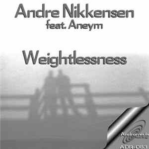 Andre Nikkensen Feat. Aneym - Weightlessness Mp3