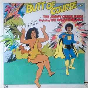 The Jimmy Castor Bunch Featuring The Everything Man - Butt Of Course... Mp3