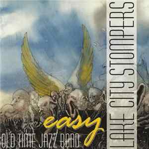 Lake City Stompers - Easy (35 Jahre Lake City Stompers) Mp3