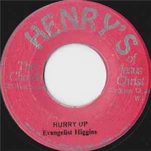 Evangelist Higgins - Hurry Up / Joyful Message Mp3