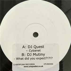 DJ Quest / DJ Mutiny - Cybanet / What Did You Expect? Mp3