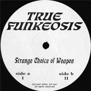 Truefunkeosis - Strange Choice Of Weapon Mp3