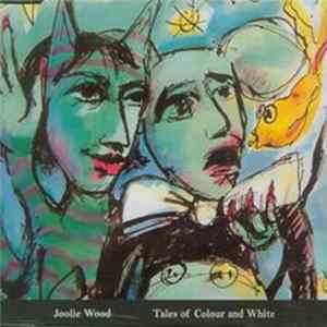 Joolie Wood - Tales Of Colour And White Mp3