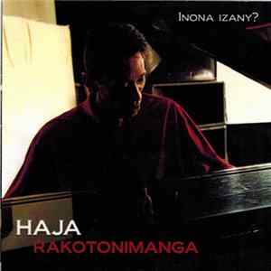 Haja Rakotonimanga - Inona Izany ? Mp3