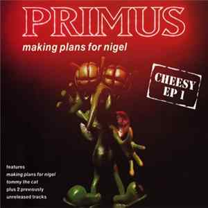 Primus - Making Plans For Nigel - Cheesy EP 1 Mp3