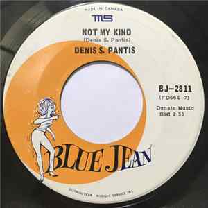 Denis S. Pantis - Not My Kind / Foolish Boy Mp3