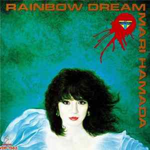 Mari Hamada - Rainbow Dream Mp3