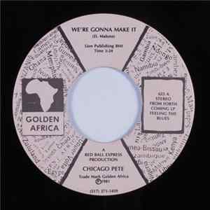 Chicago Pete - We're Gonna Make It Mp3