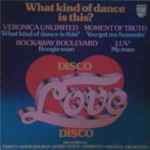Various - What Kind Of Dance Is This ? Disco - Love - Disco Mp3
