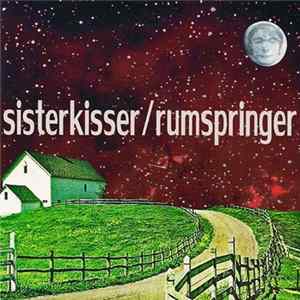 Sister Kisser / Rumspringer - Sister Kisser / Rumspringer Mp3