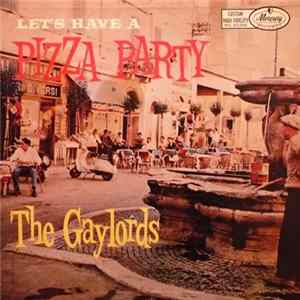 The Gaylords - Let's Have A Pizza Party Mp3