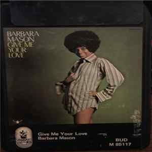Barbara Mason - Give Me Your Love Mp3