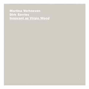 Martina Verhoeven, Dirk Serries - Innocent As Virgin Wood Mp3