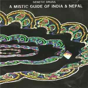 Genetic Drugs - A Mistic Guide Of India & Nepal Mp3