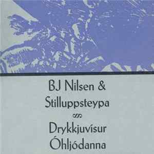 BJ Nilsen & Stilluppsteypa - Drykkjuvísur Óhljódanna Mp3