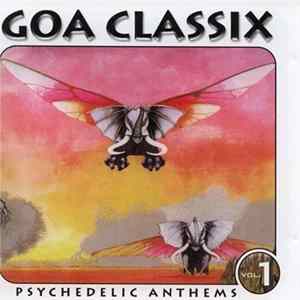 Various - Goa Classix Vol. 1 - Psychedelic Anthems Mp3