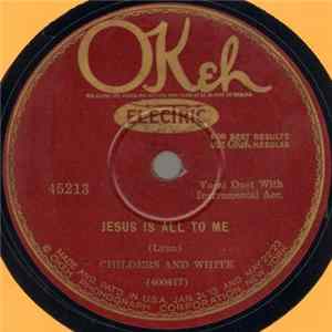 Childers And White - Jesus Is All To Me / Don't Grieve Your Mother Mp3
