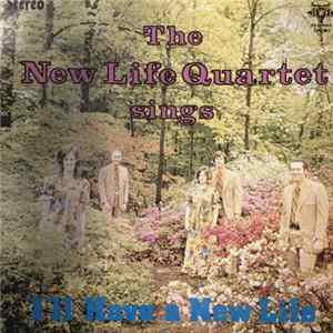 The New Life Quartet - I'll Have A New Life Mp3