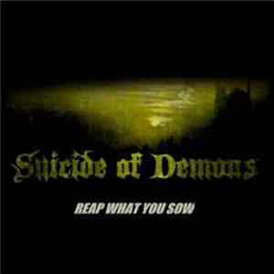 Suicide Of Demons - Reap What You Sow Mp3