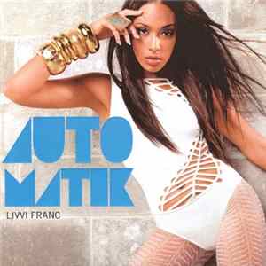 Livvi Franc - Automatik (The Remixes) Mp3
