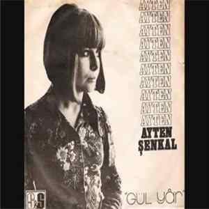 Ayten Şenkal - Gül Yar Mp3