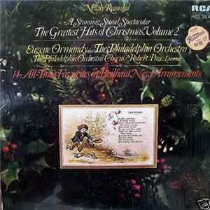 Eugene Ormandy / The Philadelphia Orchestra : The Philadelphia Orchestra Chorus / Robert Page - The Greatest Hits Of Christmas: A Christmas Spectacular, Volume 2 Mp3