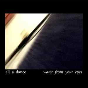 Water From Your Eyes - All A Dance Mp3