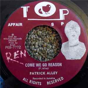Patrick Alley - Come We Go Reason Mp3