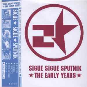 Sigue Sigue Sputnik - The Early Years Mp3