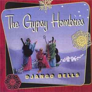 The Gypsy Hombres - Django Bells Mp3