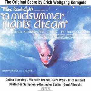 Erich Wolfgang Korngold - Celina Lindsley · Michelle Breedt · Scot Weir · Michael Burt, Deutsches Symphonie-Orchester Berlin · Gerd Albrecht - A Midsummer Night's Dream Mp3
