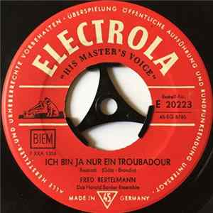 Fred Bertelmann - Ich Bin Ja Nur Ein Troubadour / Du Bist Mein Guter Engel Mp3