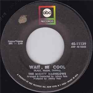 The Mighty Marvelows - Wait, Be Cool Mp3