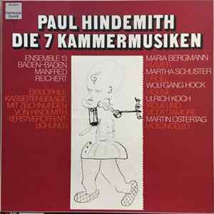 Paul Hindemith, Ensemble 13 Baden-Baden, Manfred Reichert, Maria Bergmann, Martha Schuster, Wolfgang Hock, Ulrich Koch, Martin Ostertag - Die 7 Kammermusiken Mp3