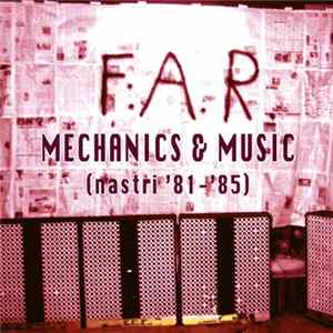 F:A.R. - Mechanics & Music (nastri ’81-’85) Mp3