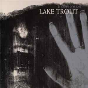 Lake Trout - Another One Lost Mp3