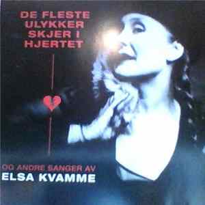 Elsa Kvamme - De Fleste Ulykker Skjer I Hjerte Mp3