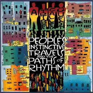 A Tribe Called Quest - People's Instinctive Travels And The Paths Of Rhythm Mp3