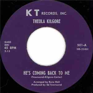 Theola Kilgore - He's Coming Back To Me / I'll Keep Trying Mp3