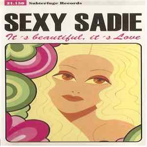 Sexy Sadie - It's Beautiful, It's Love Mp3