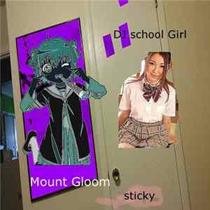 Mound Gloom, dj schoolgirl - stickysticky Mp3