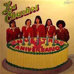 Los Chachos - Nuestro 5 Aniversario Mp3