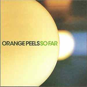 Orange Peels - So Far Mp3