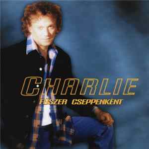 Charlie - Fűszer Cseppenként Mp3
