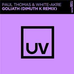 Paul Thomas & White-Akre - Goliath (Dimuth K Remix) Mp3