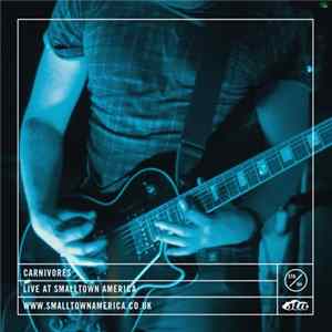 Carnivores - Live At Smalltown America Mp3