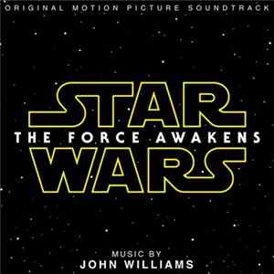 John Williams - Star Wars: The Force Awakens (Original Motion Picture Soundtrack) Mp3