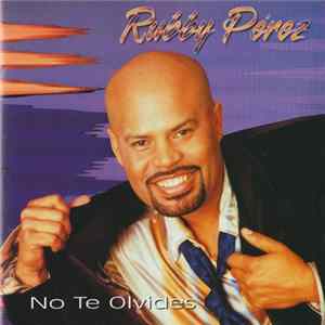 Rubby Perez - No Te Olvides Mp3