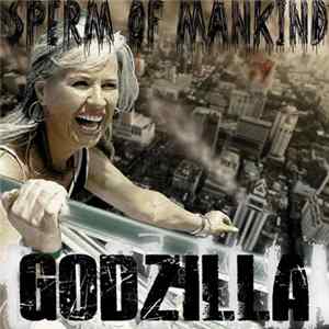 Sperm Of Mankind - Godzilla Mp3